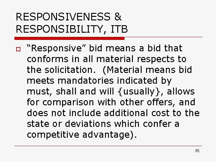 RESPONSIVENESS & RESPONSIBILITY, ITB o “Responsive” bid means a bid that conforms in all