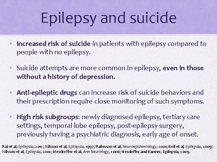 Epilepsy and suicide • Increased risk of suicide in patients with epilepsy compared to