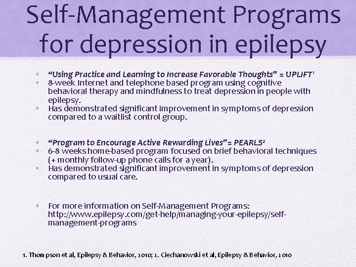 Self-Management Programs for depression in epilepsy • “Using Practice and Learning to Increase Favorable