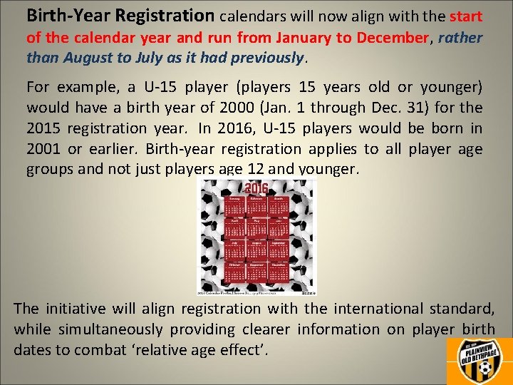 Birth-Year Registration calendars will now align with the start of the calendar year and