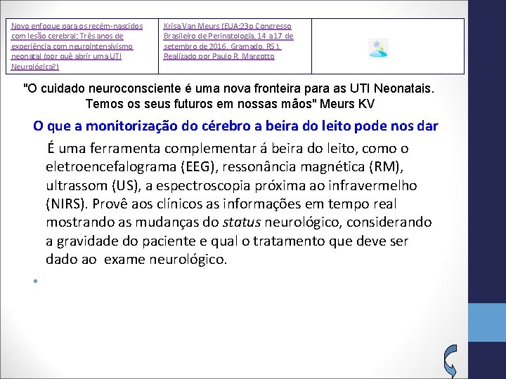 Novo enfoque para os recém-nascidos com lesão cerebral: Três anos de experiência com neurointensivismo