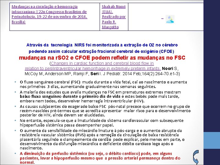 Mudanças na circulação e hemorragia intracraniana ((22 o Congresso Brasileiro de Perinatologia, 19 -22