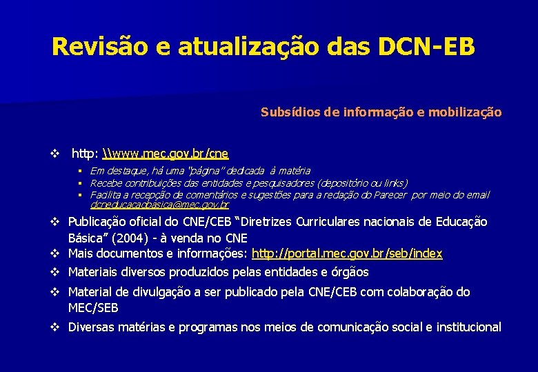 Revisão e atualização das DCN-EB Subsídios de informação e mobilização v http: \www. mec.