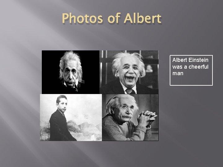 Photos of Albert Einstein was a cheerful man 