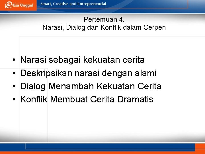 Pertemuan 4. Narasi, Dialog dan Konflik dalam Cerpen • • Narasi sebagai kekuatan cerita