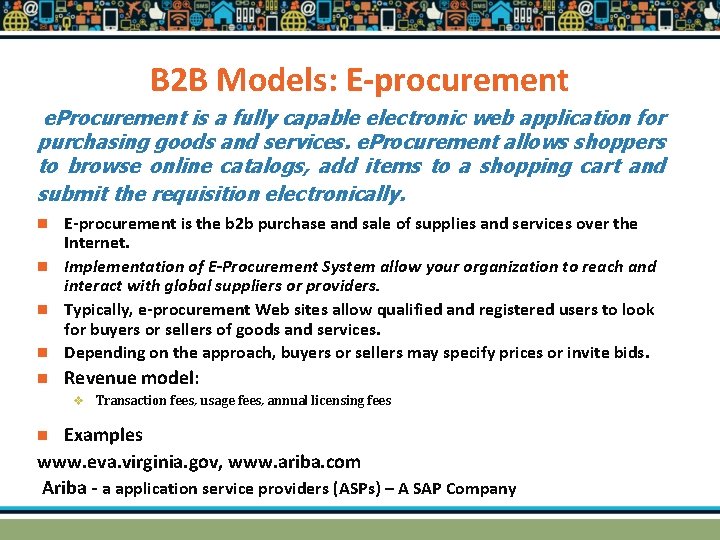 B 2 B Models: E-procurement e. Procurement is a fully capable electronic web application B 2 B Models: E-procurement e. Procurement is a fully capable electronic web application