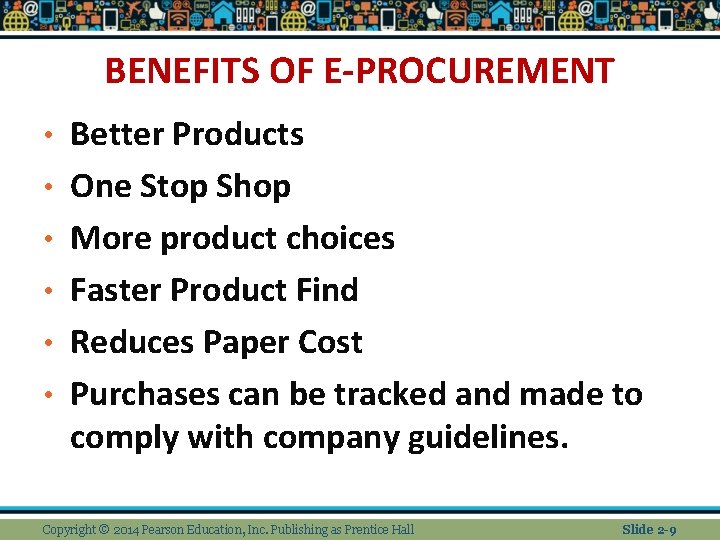 BENEFITS OF E-PROCUREMENT • • • Better Products One Stop Shop More product choices BENEFITS OF E-PROCUREMENT • • • Better Products One Stop Shop More product choices