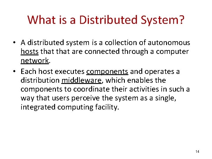 What is a Distributed System? • A distributed system is a collection of autonomous