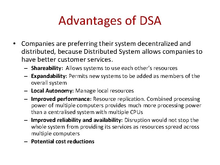 Advantages of DSA • Companies are preferring their system decentralized and distributed, because Distributed