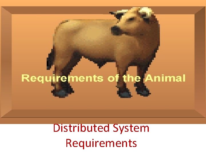 Distributed System Requirements 