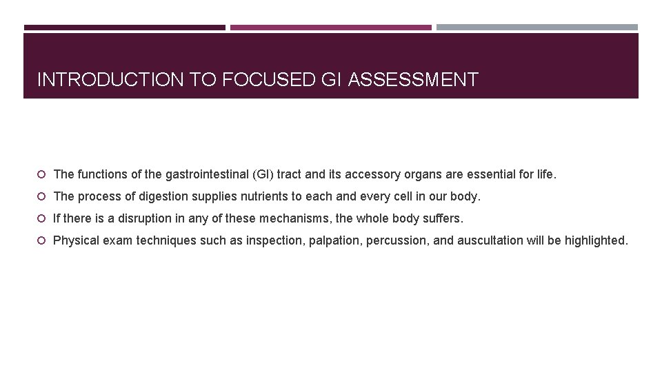 INTRODUCTION TO FOCUSED GI ASSESSMENT The functions of the gastrointestinal (GI) tract and its