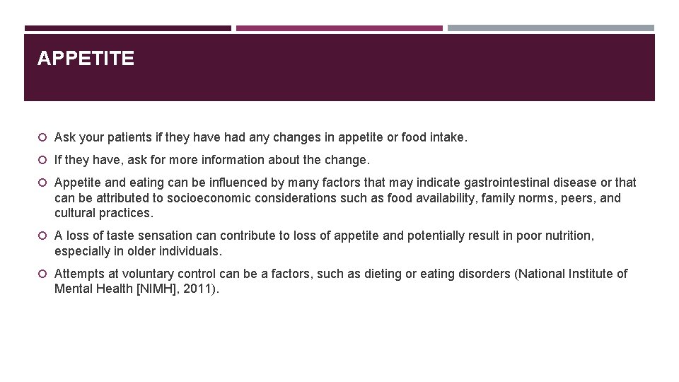 APPETITE Ask your patients if they have had any changes in appetite or food