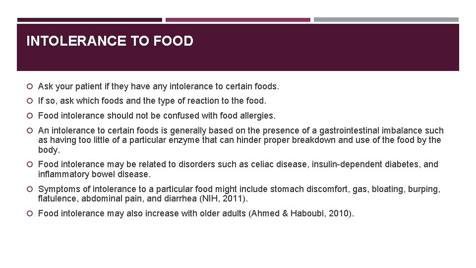 INTOLERANCE TO FOOD Ask your patient if they have any intolerance to certain foods.