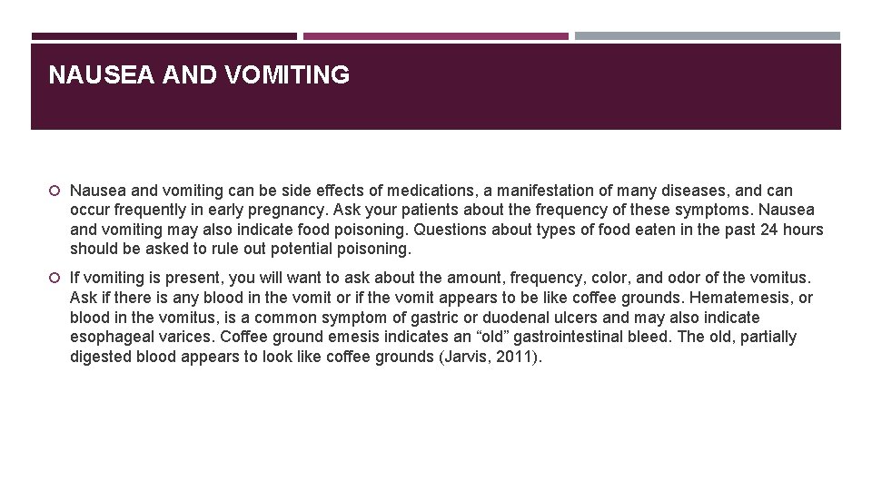 NAUSEA AND VOMITING Nausea and vomiting can be side effects of medications, a manifestation