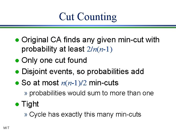 Cut Counting Original CA finds any given min-cut with probability at least 2/n(n-1) l