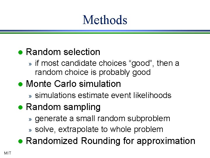 Methods l Random selection » l Monte Carlo simulation » l » MIT simulations