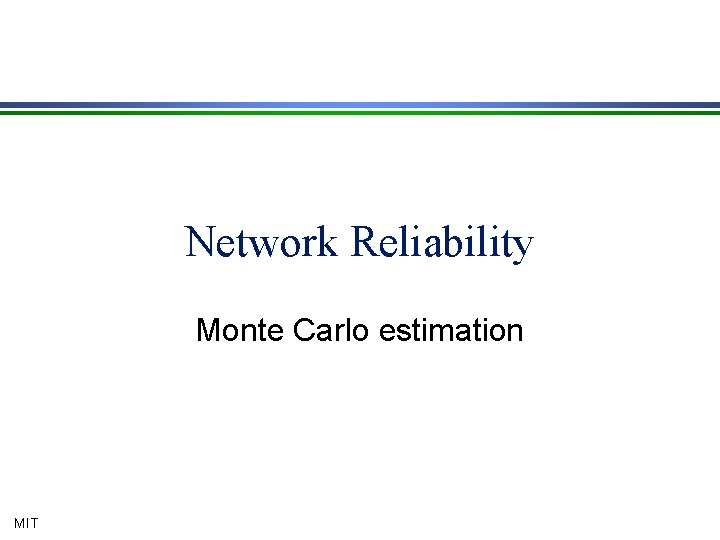 Network Reliability Monte Carlo estimation MIT 