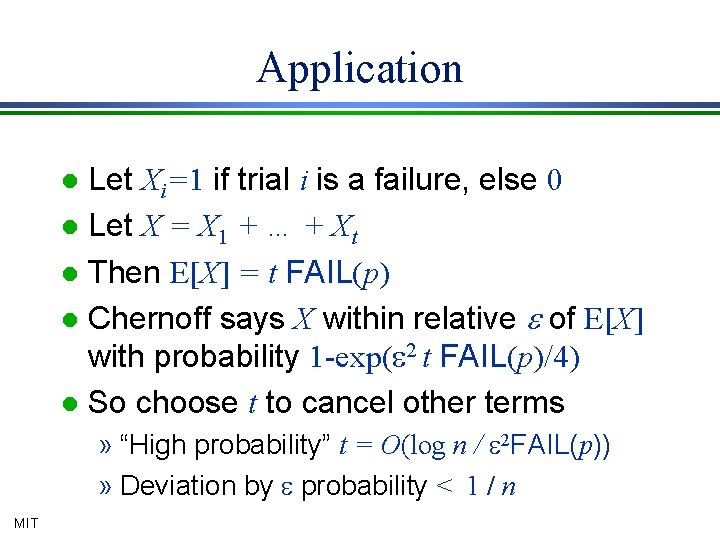 Application Let Xi=1 if trial i is a failure, else 0 l Let X
