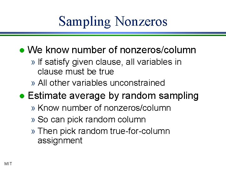 Sampling Nonzeros l We know number of nonzeros/column » If satisfy given clause, all