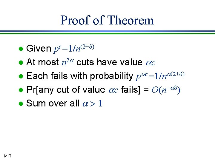 Proof of Theorem Given pc=1/n(2+d) l At most n 2 a cuts have value