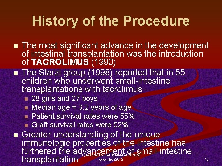 History of the Procedure n n The most significant advance in the development of