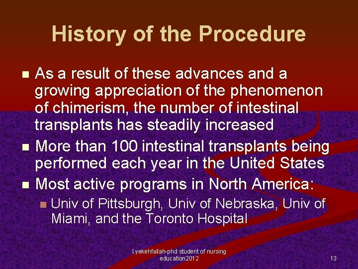 History of the Procedure As a result of these advances and a growing appreciation