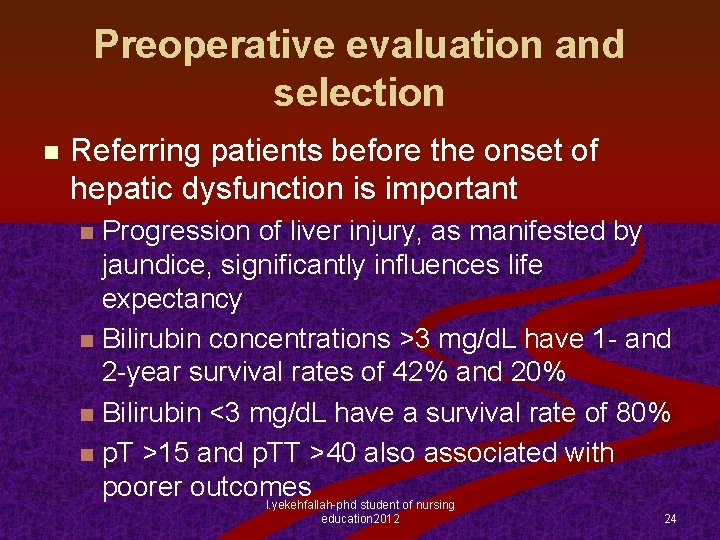 Preoperative evaluation and selection n Referring patients before the onset of hepatic dysfunction is