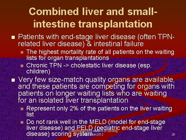 Combined liver and smallintestine transplantation n Patients with end-stage liver disease (often TPNrelated liver