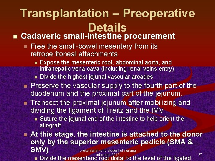 n Transplantation – Preoperative Details Cadaveric small-intestine procurement n Free the small-bowel mesentery from