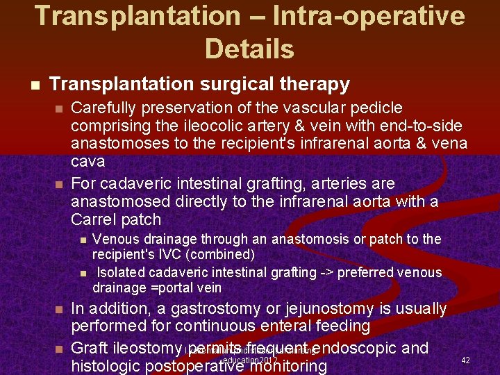 Transplantation – Intra-operative Details n Transplantation surgical therapy n n Carefully preservation of the