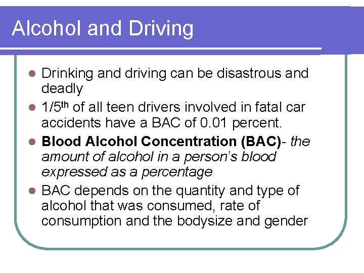 Alcohol and Driving Drinking and driving can be disastrous and deadly l 1/5 th