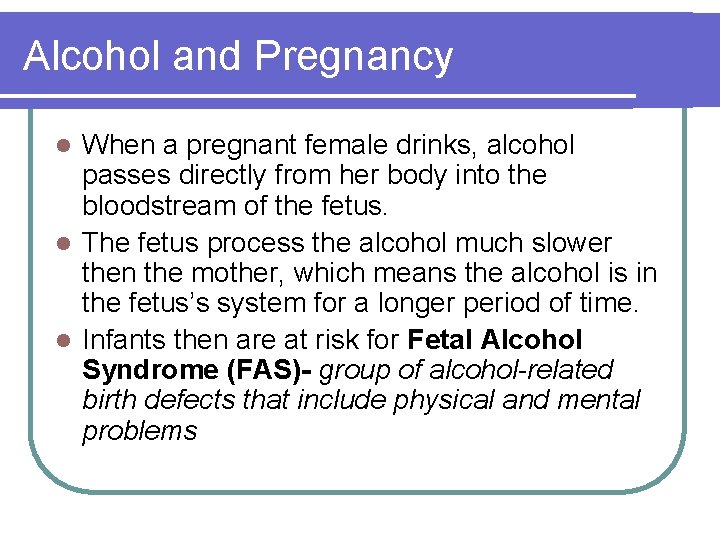 Alcohol and Pregnancy When a pregnant female drinks, alcohol passes directly from her body