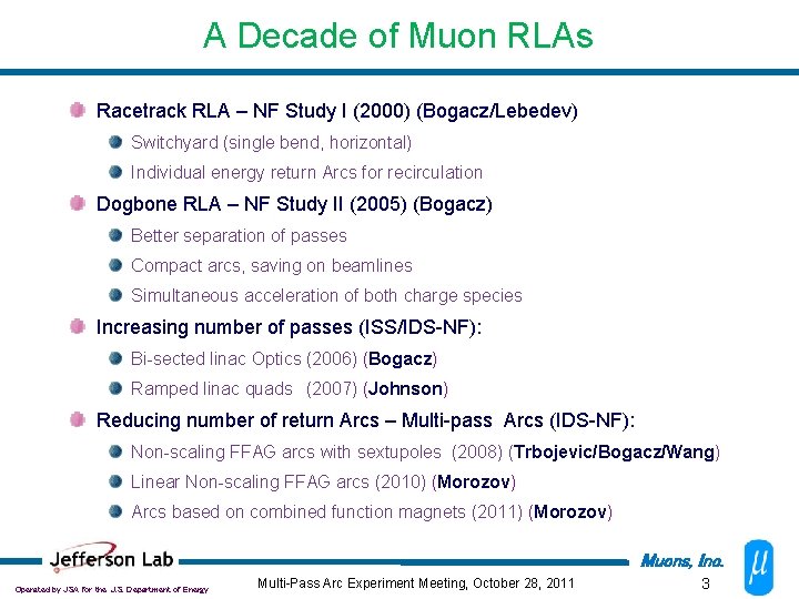 A Decade of Muon RLAs Racetrack RLA – NF Study I (2000) (Bogacz/Lebedev) Switchyard