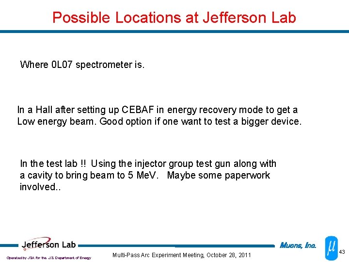 Possible Locations at Jefferson Lab Where 0 L 07 spectrometer is. In a Hall
