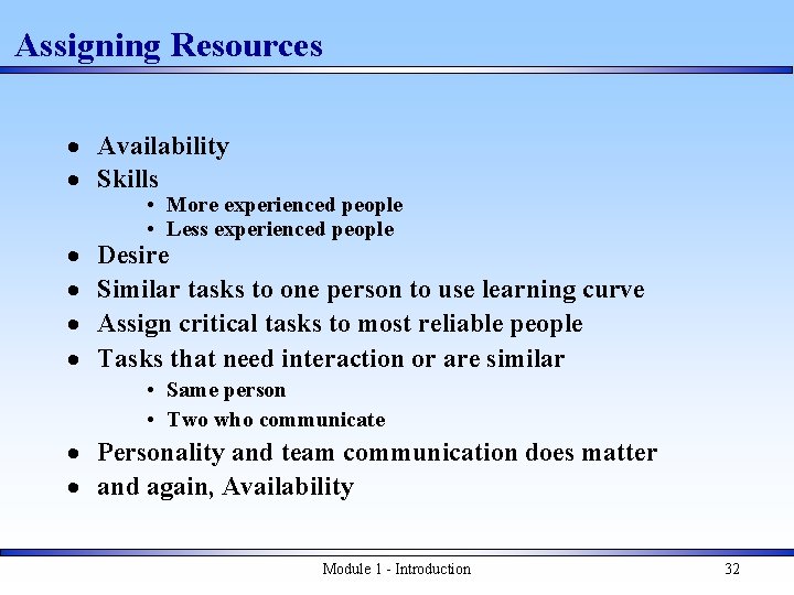 Assigning Resources · Availability · Skills · · • More experienced people • Less