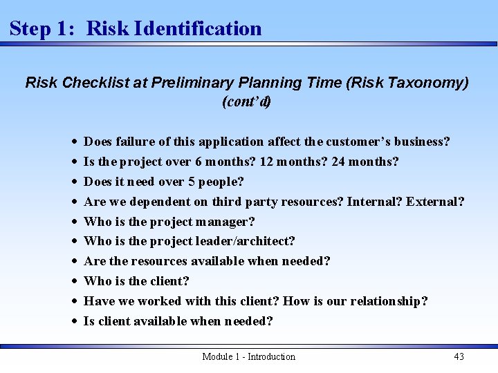 Step 1: Risk Identification Risk Checklist at Preliminary Planning Time (Risk Taxonomy) (cont’d) ·