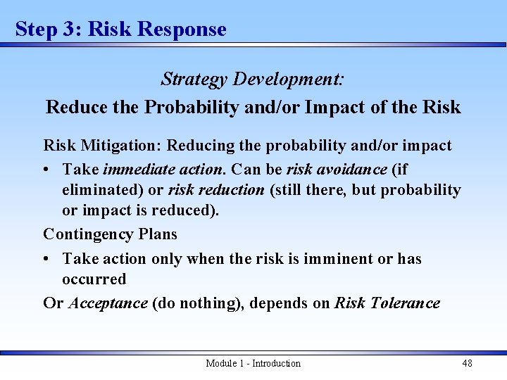 Step 3: Risk Response Strategy Development: Reduce the Probability and/or Impact of the Risk