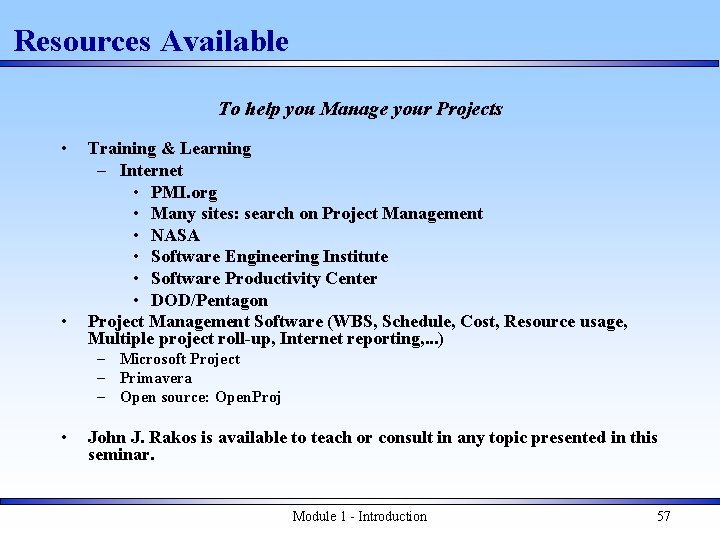 Resources Available To help you Manage your Projects • • Training & Learning –