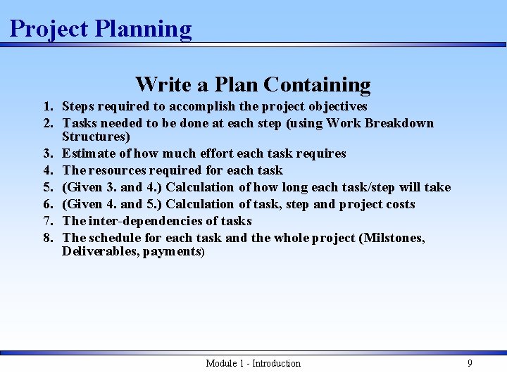 Project Planning Write a Plan Containing 1. Steps required to accomplish the project objectives