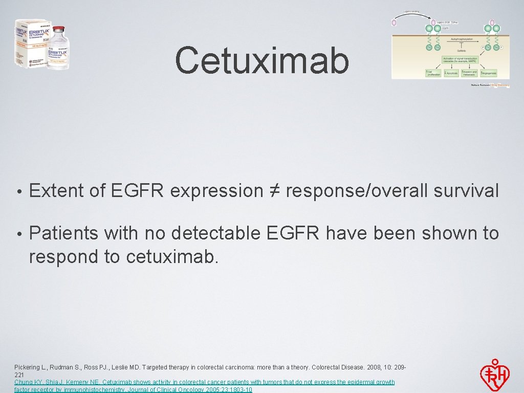 Cetuximab • Extent of EGFR expression ≠ response/overall survival • Patients with no detectable