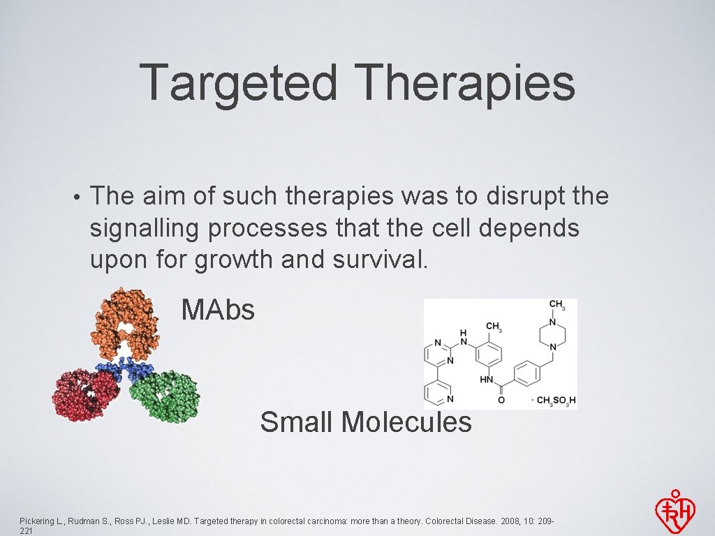 Targeted Therapies • The aim of such therapies was to disrupt the signalling processes