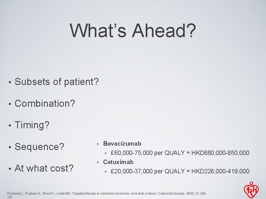 What’s Ahead? • Subsets of patient? • Combination? • Timing? • Sequence? • At