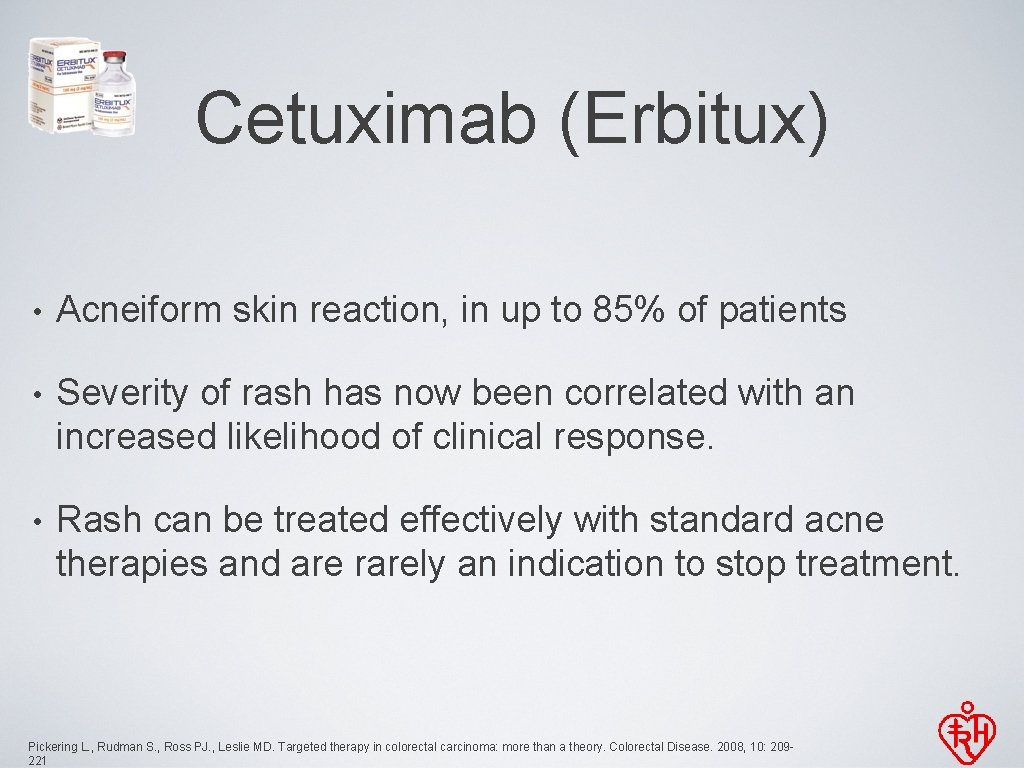 Cetuximab (Erbitux) • Acneiform skin reaction, in up to 85% of patients • Severity