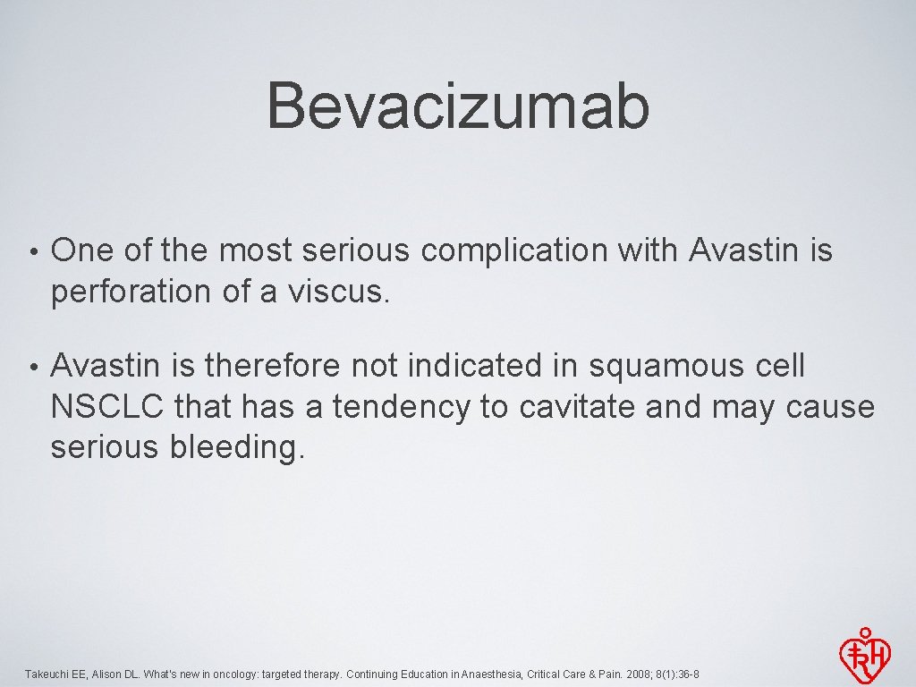 Bevacizumab • One of the most serious complication with Avastin is perforation of a