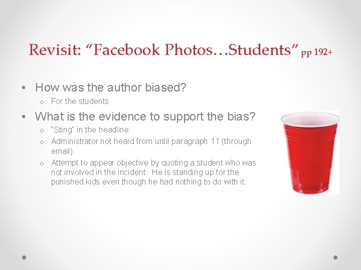 Revisit: “Facebook Photos…Students” pp 192+ • How was the author biased? o For the