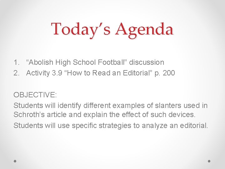 Today’s Agenda 1. “Abolish High School Football” discussion 2. Activity 3. 9 “How to