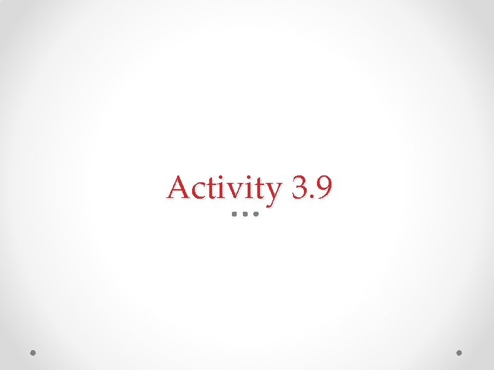 Activity 3. 9 