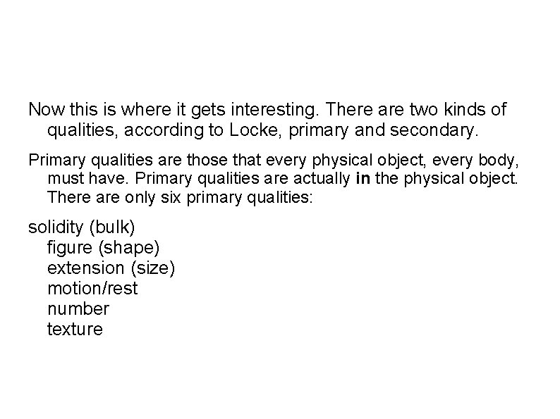 Now this is where it gets interesting. There are two kinds of qualities, according