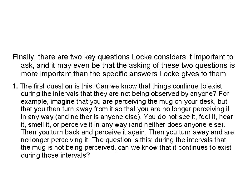 Finally, there are two key questions Locke considers it important to ask, and it