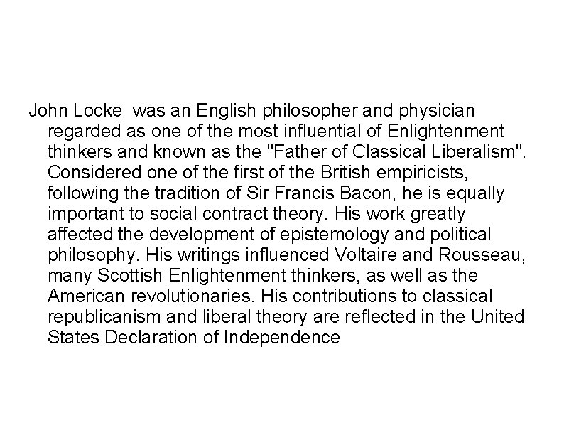 John Locke was an English philosopher and physician regarded as one of the most
